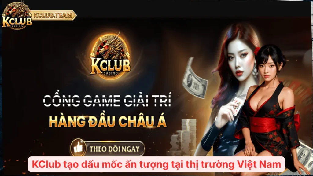 KClub 🐉 Giải Trí Chuẩn Nhật, Phong Cách Triệu Đô 2025 🔮 2 KClub tạo dấu mốc ấn tượng tại thị trường Việt Nam