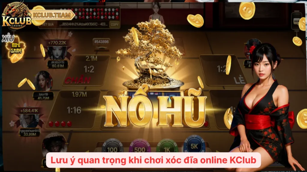 Bí Quyết Chơi Xóc Đĩa – 5 Mẹo Chưa Ai Tiết Lộ 4 Lưu ý quan trọng khi chơi xóc đĩa online KClub