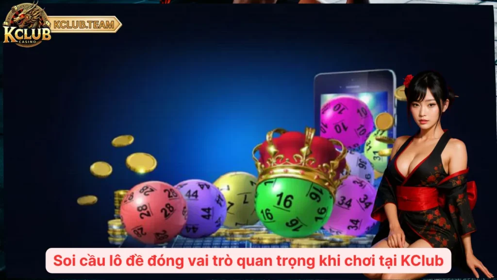 Soi Cầu Lô Đề KClub – Bắt Số Chuẩn, Trúng Lớn Mỗi Ngày 1 Soi cầu lô đề đóng vai trò quan trọng khi chơi tại KClub