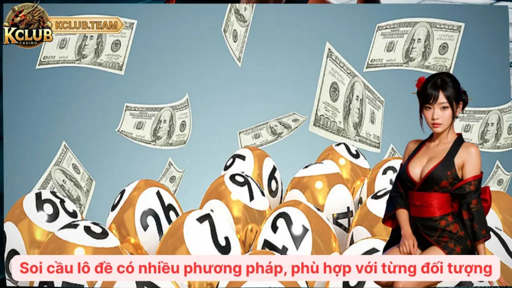 Soi Cầu Lô Đề KClub – Bắt Số Chuẩn, Trúng Lớn Mỗi Ngày 2 Soi cầu lô đề có nhiều phương pháp, phù hợp với từng đối tượng